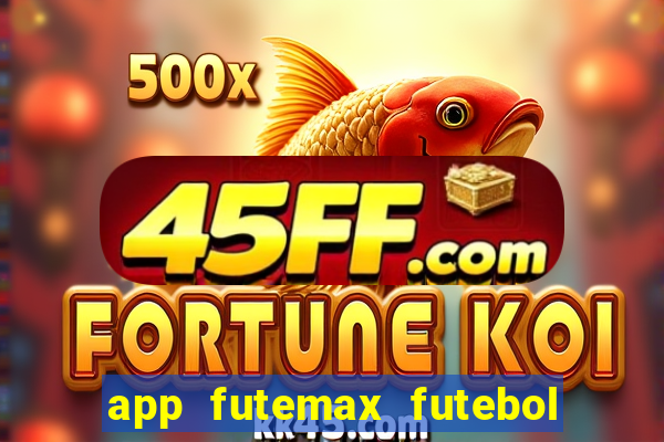 app futemax futebol ao vivo